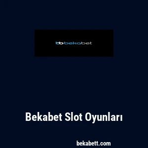 Bekabet Slot Oyunları