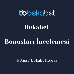 Bekabet Bonusları İncelemesi