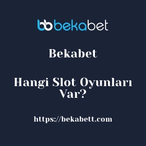 Bekabet'da Hangi Slot Oyunları Var?